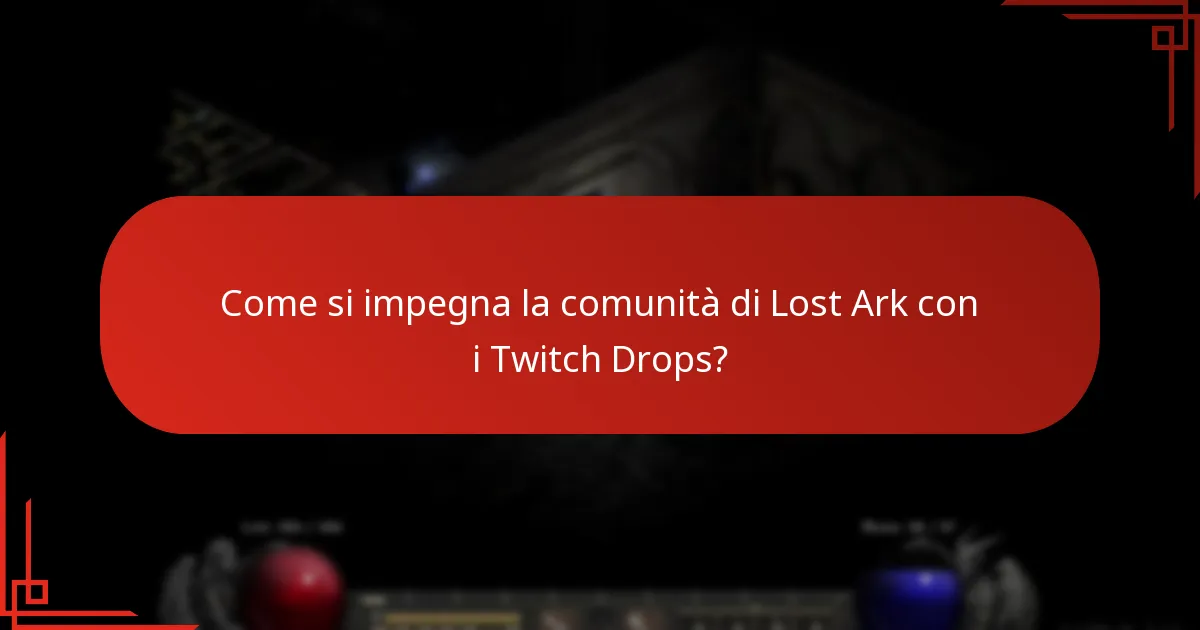 Come si impegna la comunità di Lost Ark con i Twitch Drops?