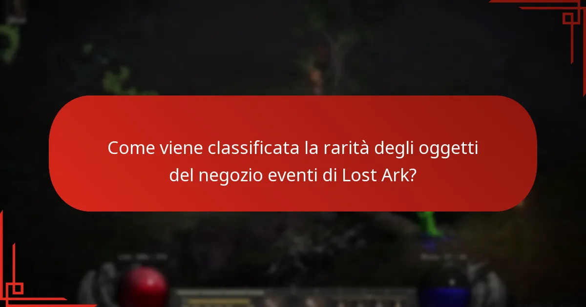 Come viene classificata la rarità degli oggetti del negozio eventi di Lost Ark?