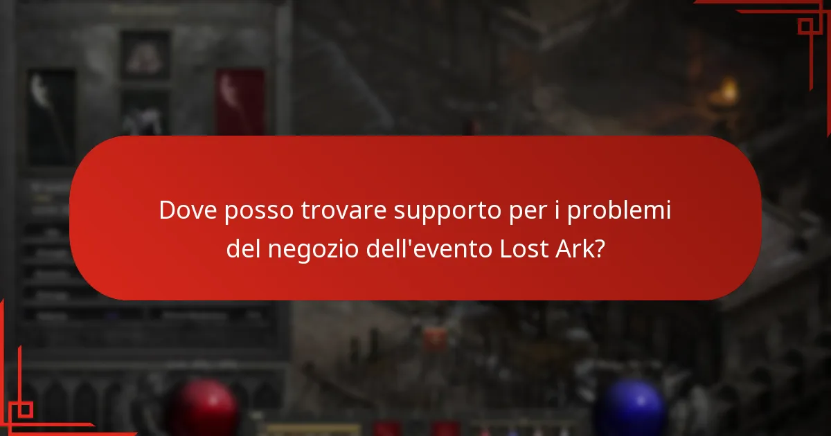 Come posso risolvere i problemi con il negozio dell’evento Lost Ark?