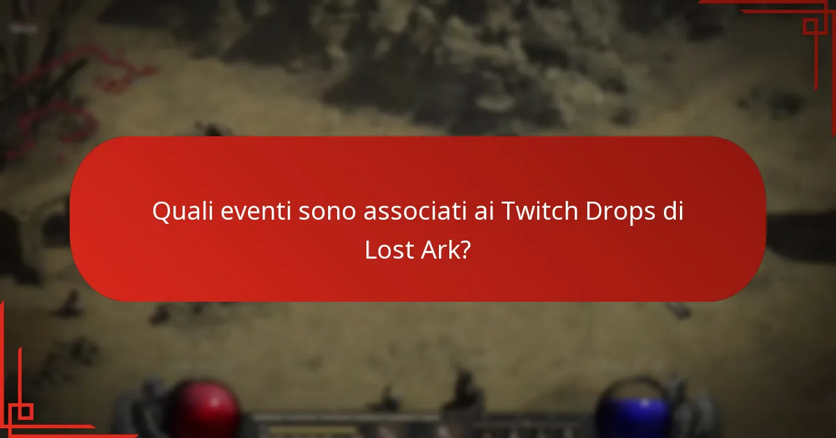 Quali eventi sono associati ai Twitch Drops di Lost Ark?