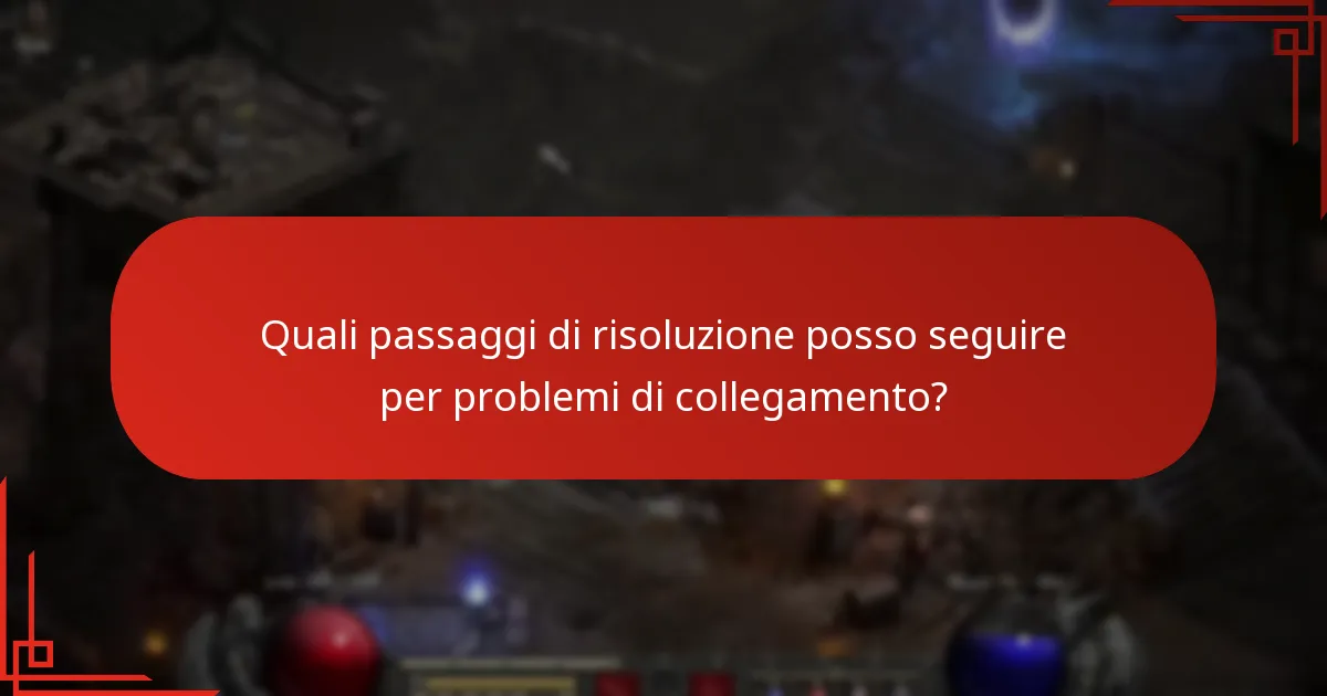 Quali passaggi di risoluzione posso seguire per problemi di collegamento?
