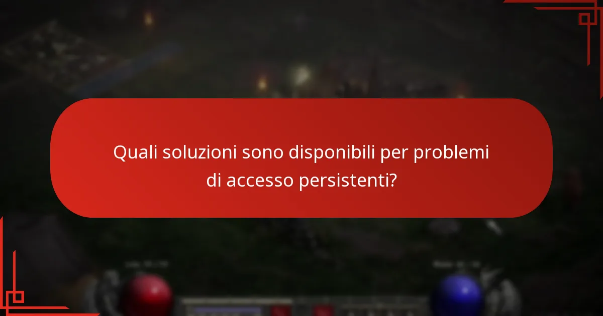 Quali soluzioni sono disponibili per problemi di accesso persistenti?