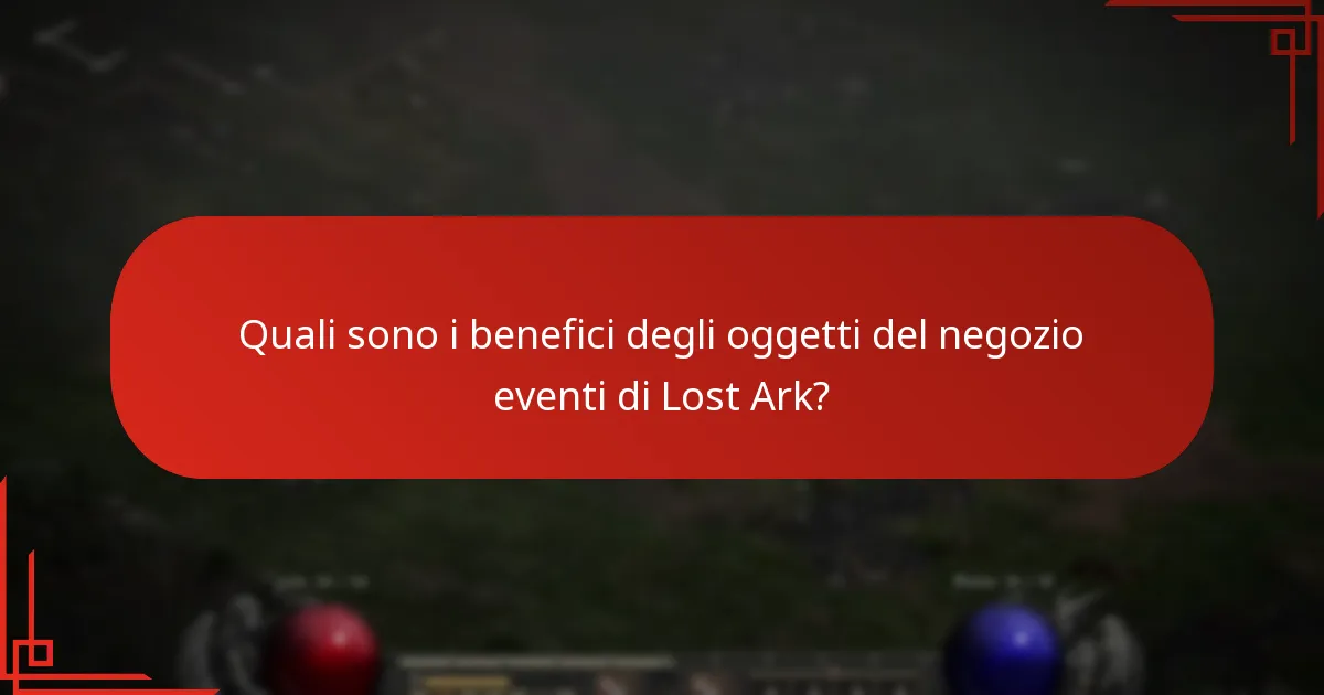 Quali sono i benefici degli oggetti del negozio eventi di Lost Ark?