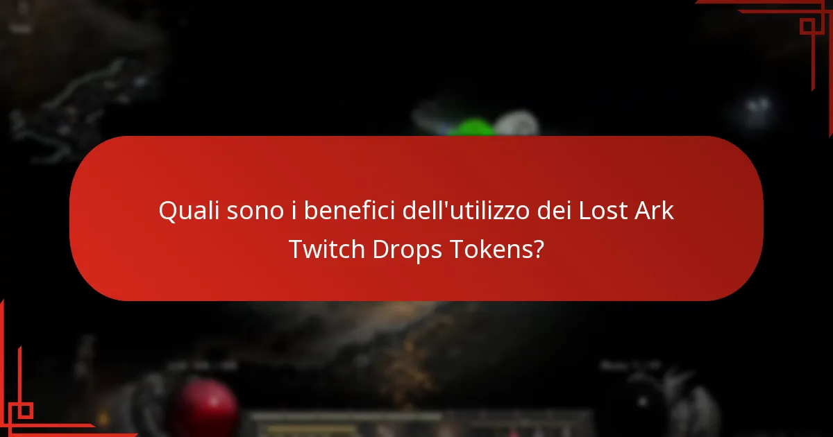 Quali sono i benefici dell’utilizzo dei Lost Ark Twitch Drops Tokens?