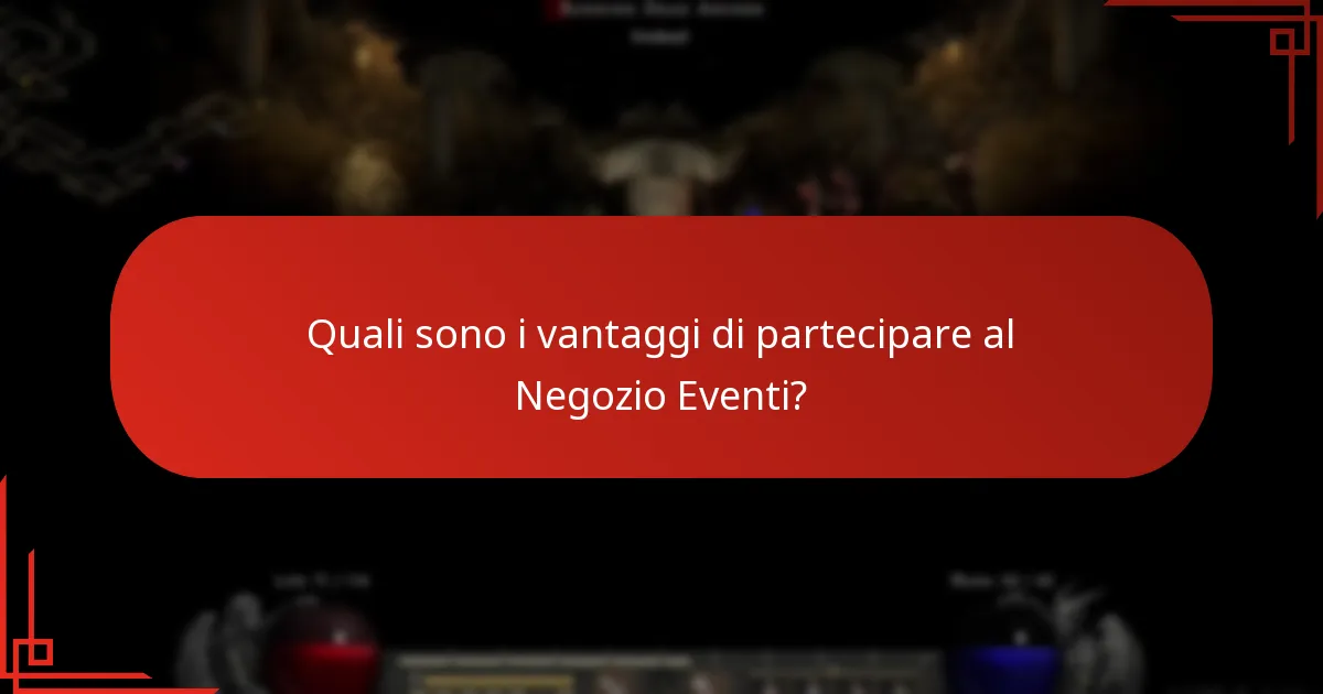 Quali sono i vantaggi di partecipare al Negozio Eventi?